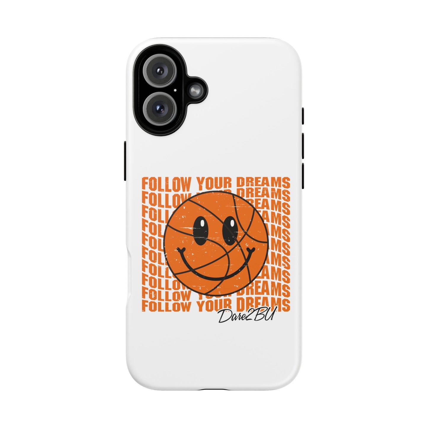 Phone Case - 'Follow Your Dreams' Smiley Basketball Design