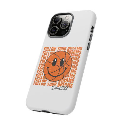 Phone Case - 'Follow Your Dreams' Smiley Basketball Design