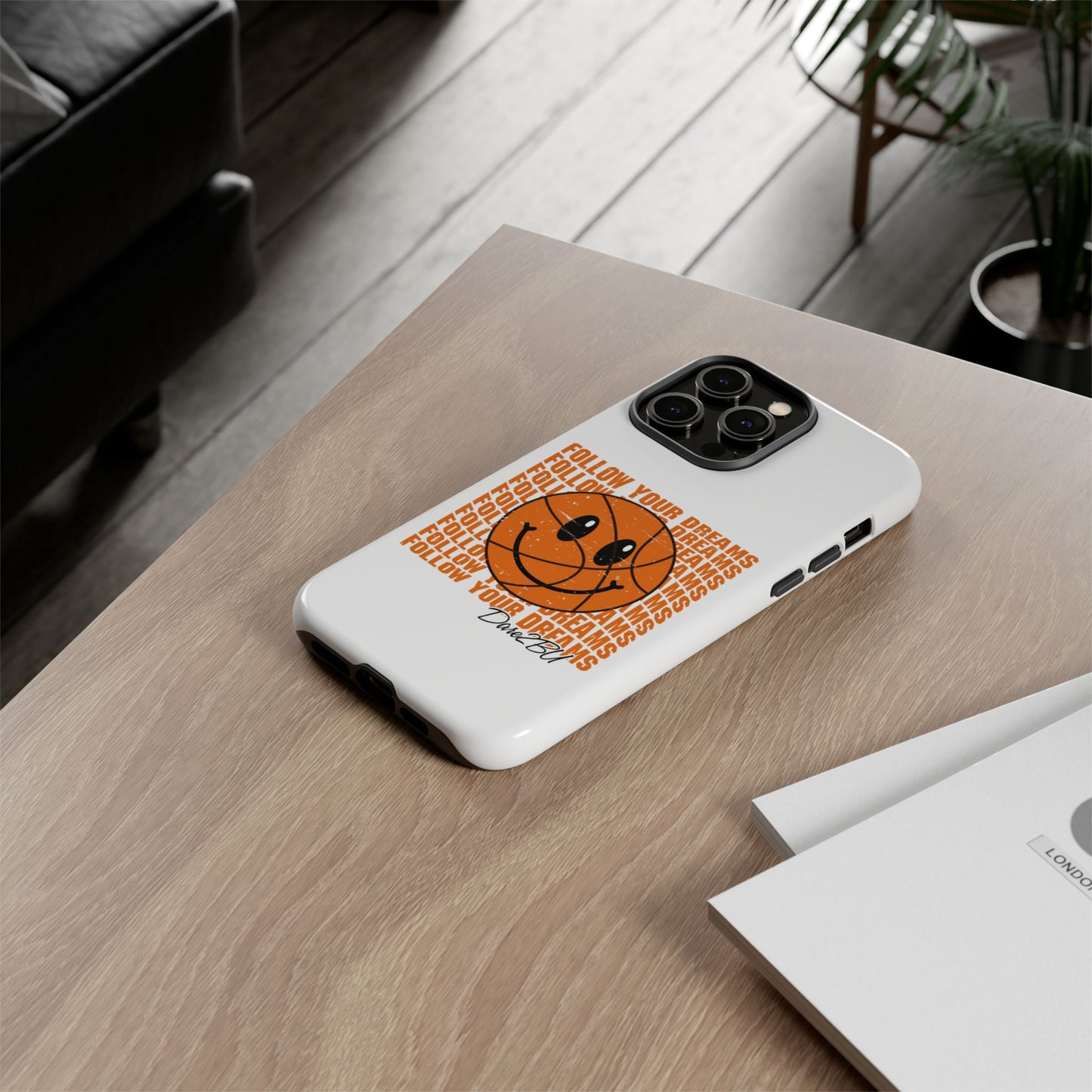 Phone Case - 'Follow Your Dreams' Smiley Basketball Design