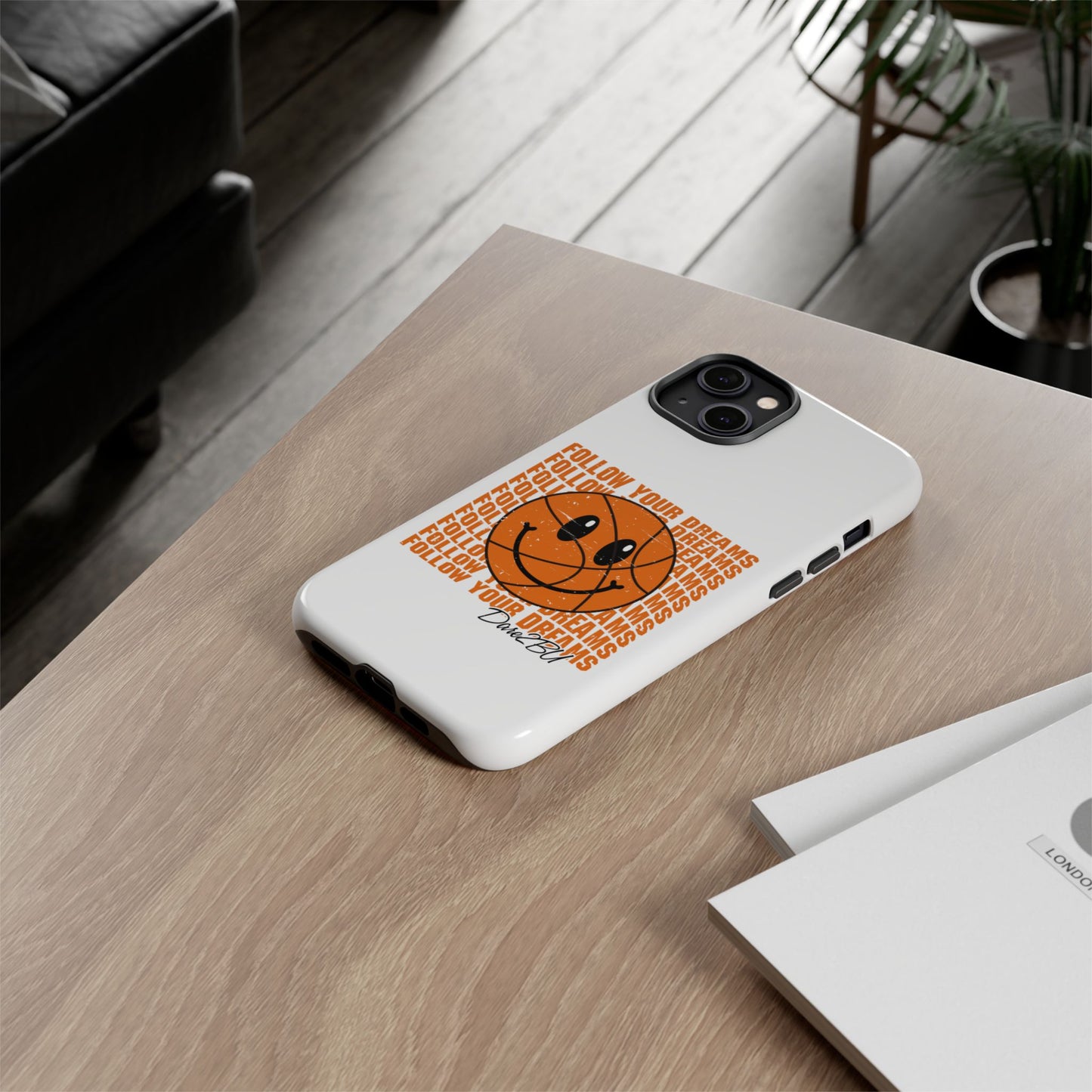 Phone Case - 'Follow Your Dreams' Smiley Basketball Design