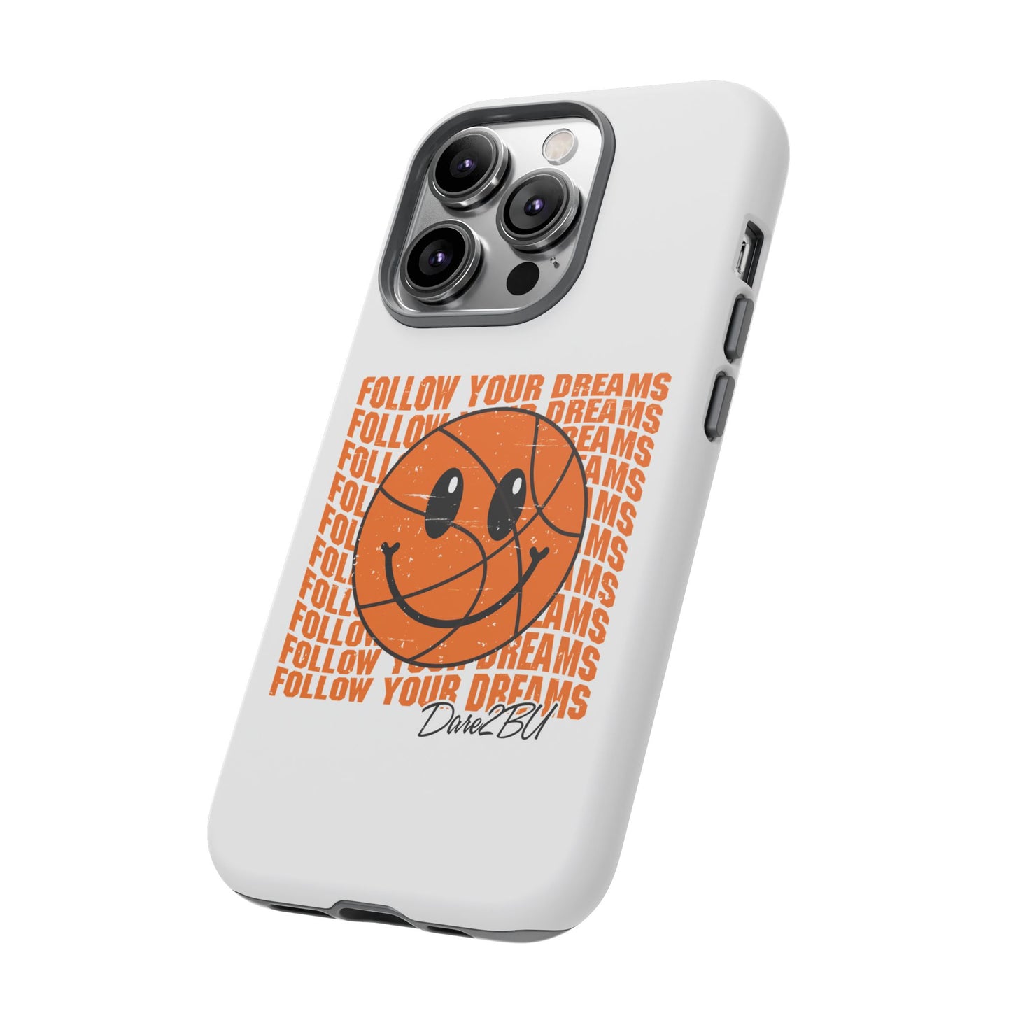 Phone Case - 'Follow Your Dreams' Smiley Basketball Design