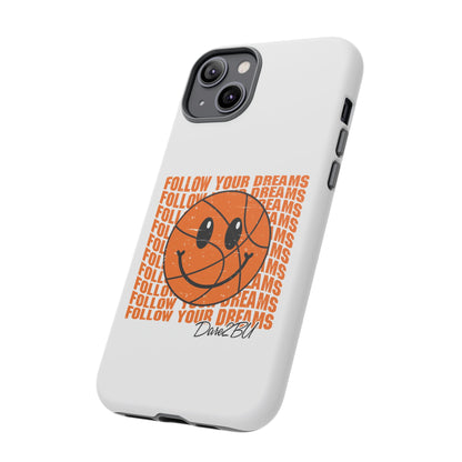 Phone Case - 'Follow Your Dreams' Smiley Basketball Design