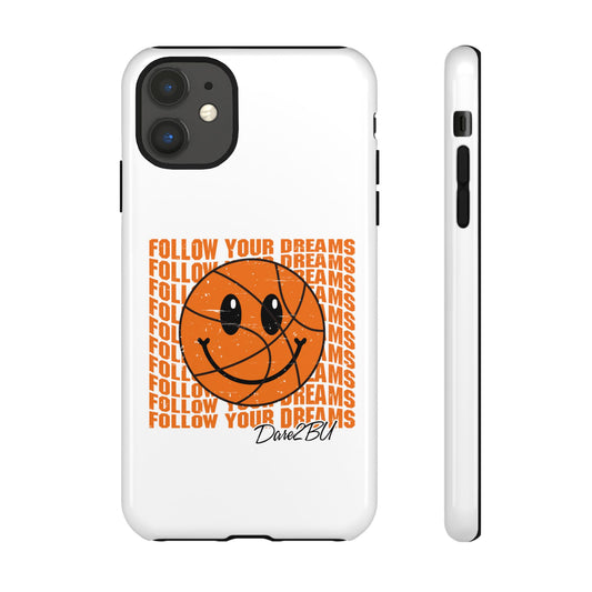 Phone Case - 'Follow Your Dreams' Smiley Basketball Design