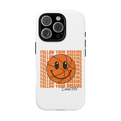 Phone Case - 'Follow Your Dreams' Smiley Basketball Design