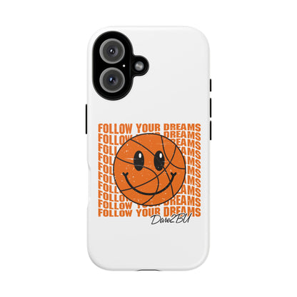 Phone Case - 'Follow Your Dreams' Smiley Basketball Design