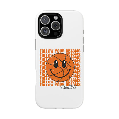Phone Case - 'Follow Your Dreams' Smiley Basketball Design