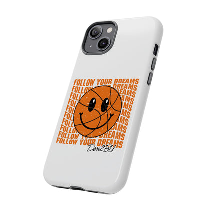 Phone Case - 'Follow Your Dreams' Smiley Basketball Design