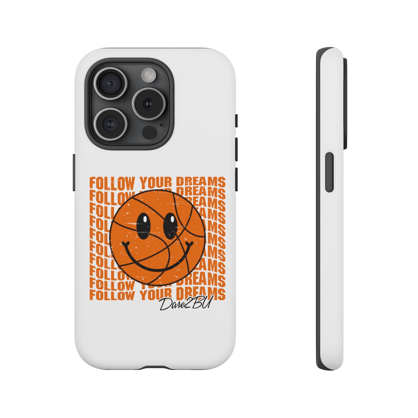 Phone Case - 'Follow Your Dreams' Smiley Basketball Design