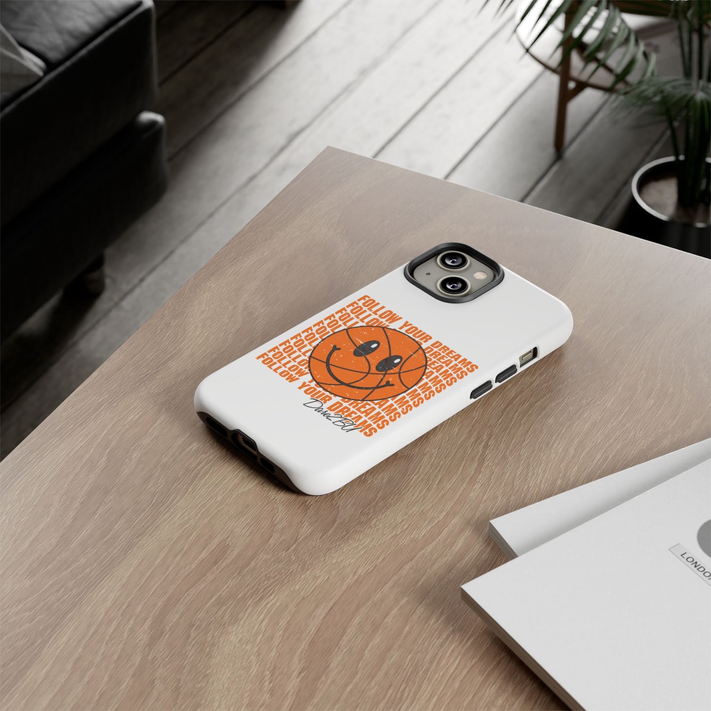 Phone Case - 'Follow Your Dreams' Smiley Basketball Design