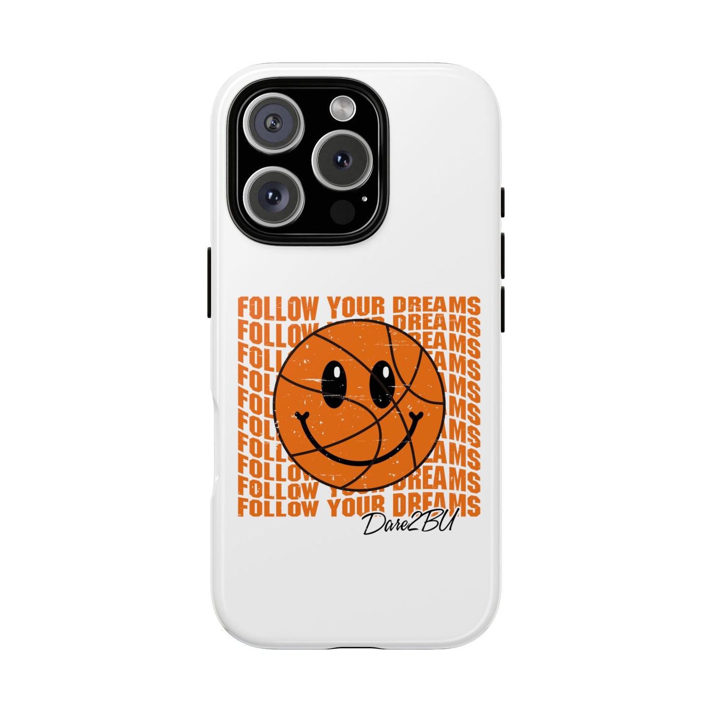 Phone Case - 'Follow Your Dreams' Smiley Basketball Design