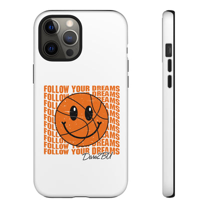 Phone Case - 'Follow Your Dreams' Smiley Basketball Design