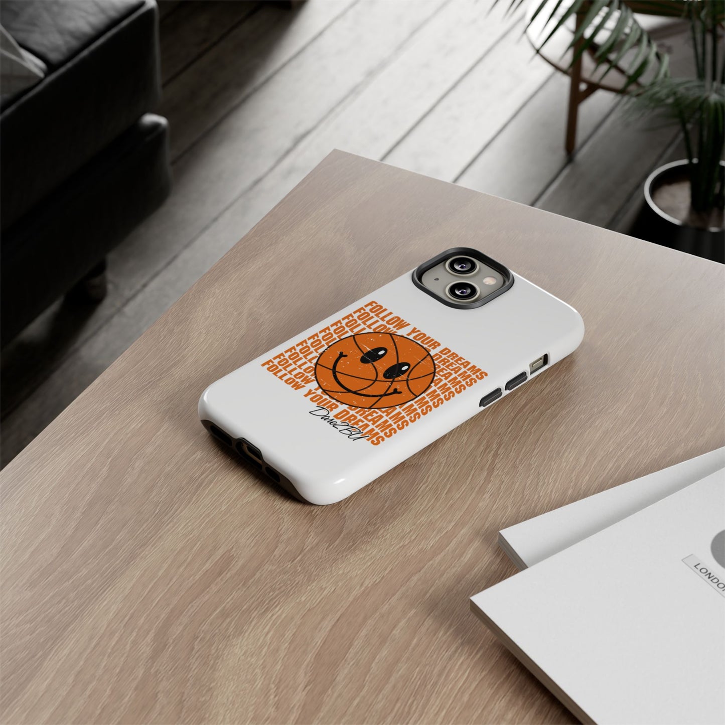 Phone Case - 'Follow Your Dreams' Smiley Basketball Design